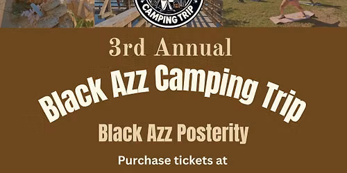 3rd Annual Black Azz Camping Trip