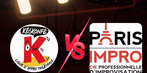 Match d'impro Keskonf\u00e9 VS Paris Impro - Improssible 2026