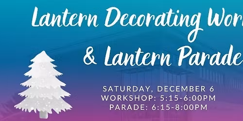 Lantern Decorating Workshop & Lantern Parade