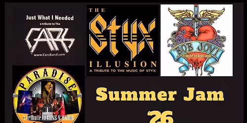 Summer Jam '26 featuring Just What I Needed, Styx Illusion, Bob Jovi, Hysteria and Paradise City