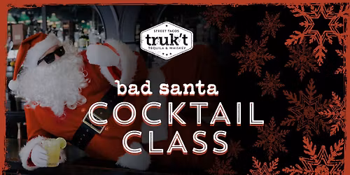 SOLD OUT: BAD SANTA COCKTAIL CLASS