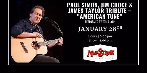 Paul Simon, Jim Croce & James Taylor Tribute \u2013 \u201cAmerican Tune\u201d | LIVE at Main Street Crossing
