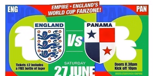 England vs. Panama (LIVE) — The Middlesbrough Empire
