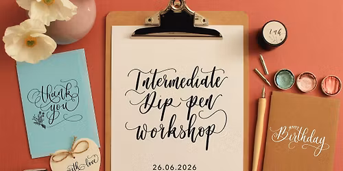 Intermediate Dip Pen Calligraphy Workshop