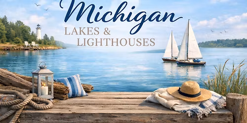 Michigan Lakes & Lighthouses Event \u26f5\ufe0f\ud83c\udf0a\ud83d\udc1f