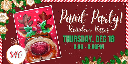 "Reindeer Kisses" Sip & Paint @ Filling Station, St. Charles