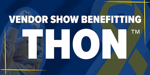 Vendor Show Benefitting THON™