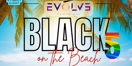 Black on the Beach 5 w\/ TBBL and EVOLVE 