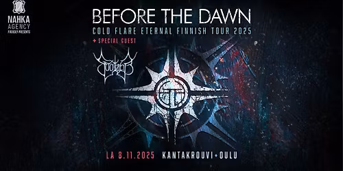 BEFORE THE DAWN + Suotana \/\/ Kantakrouvi, Oulu \/\/ la 8.11.2025