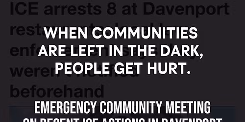     Community Response Meeting: ICE Actions in Davenport