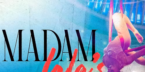 Madam Lola's Cabaret & Vaudeville