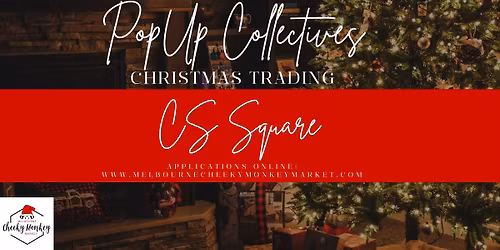 CS Square Pop Up Collective - Christmas Edition - 3 Day Event