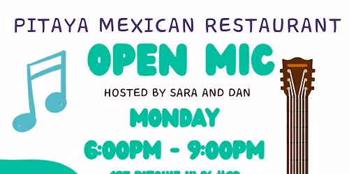 Open Mic Night at Pitaya Mexican Restaurant
