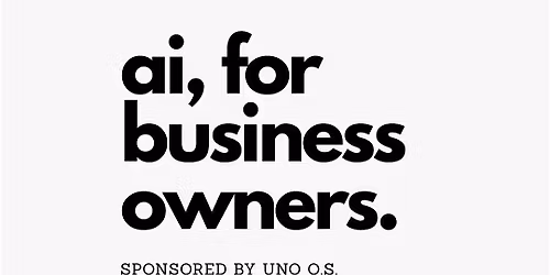 Ai, for Business Owners
