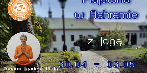 Maj\u00f3wka z Jog\u0105 w Ashramie - czterodniowe odosobnienie