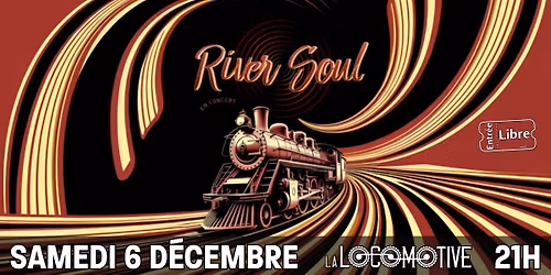 \ud83d\udd7a\ud83d\udd25 River Soul en concert \u00e0 La Locomotive \ud83c\udfa4\ud83c\udfb6\ud83c\udf1f Get on the Soul Train ! \ud83d\ude82\u2728
