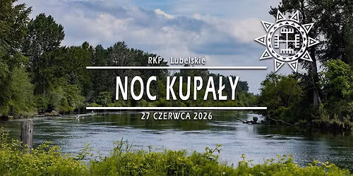 Noc Kupa\u0142y \u00b7 27.06.2026 \u00b7 Lubelskie