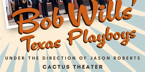 Bob Wills' Texas Playboys at Cactus Theater