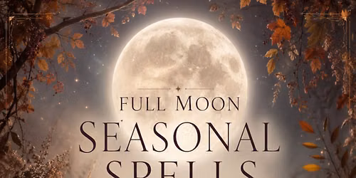 Full Moon Seasonal Spells