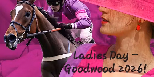Goodwood - ladies day 2026.