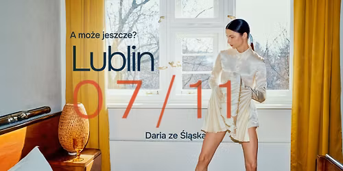 Daria ze \u015al\u0105ska \/ 07.11 \/ Lublin