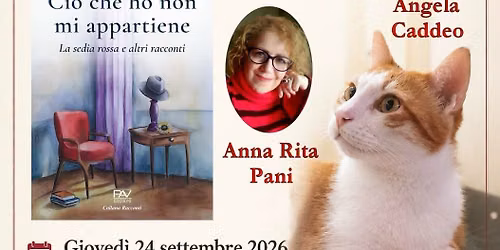 Presentazione Libro "Ciò che ho non mi appartiene" di Anna Rita Pani