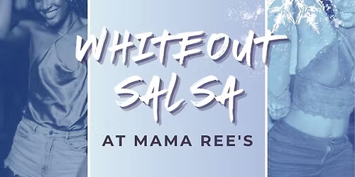Salsa Dancing Whiteout Party at Mama Ree's