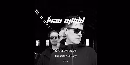 Ivan M\u00fcdd - support: Ash Baby \/\/ Apollon