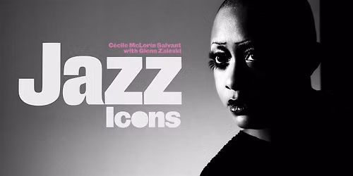 Jazz Icons: C\u00e9cile McLorin Salvant with Glenn Zaleski