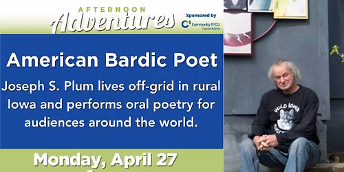 Afternoon Adventures: American Bardic Poet, Joseph Plum