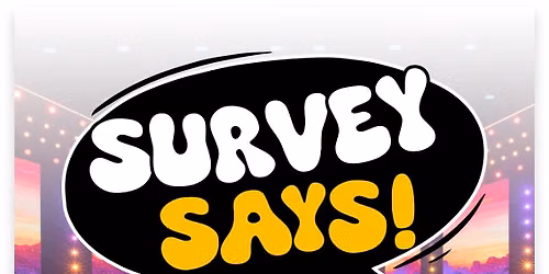 Survey Says!