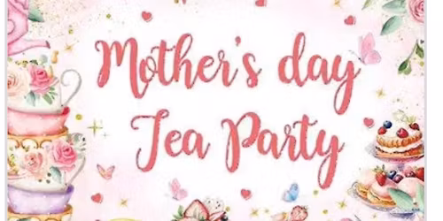 Mothers Day Weekend Tea Party