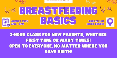 Breastfeeding Basics - FREE Breast\/Chestfeeding Class at Tree of Life Birth Center