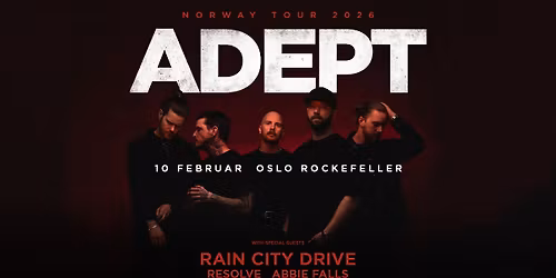 Adept + special guests \/ Rockefeller, Oslo \/ Pres. av Live Wire Concerts