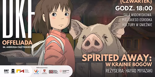 \u201cSpirited Away: W Krainie Bog\u00f3w\u201d \/ 20. spotkanie DKF Offeliada