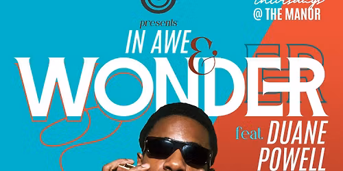 In Awe & WONDER Ft. Duane Powell
