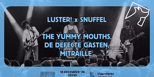 Luster! w\/ The Yummy Mouths, De Defecte Gasten & Mitraille i.s.m. Snuffel