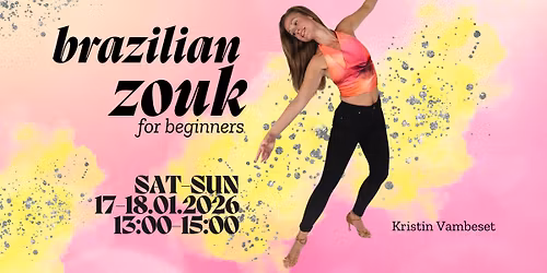 BRAZILIAN ZOUK for beginners with KRISTIN 17-18.01.2026
