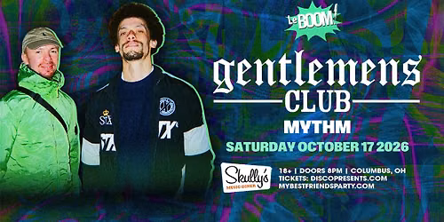 GENTLEMENS CLUB + MYTHM  @ LeBOOM! 10\/17\/26  