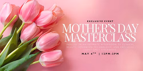 MOTHER\u2019S DAY MASTERCLASS