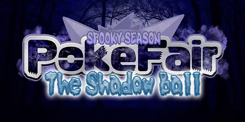 Spooky Season PokeFair: The Shadow Ball
