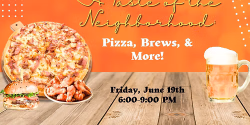A Taste of the Neighborhood: Pizza, Brews, & More!