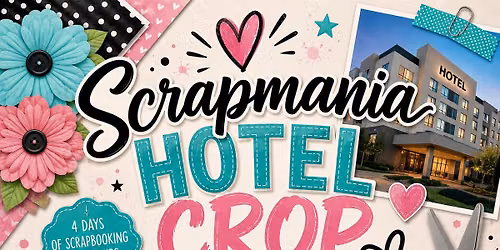 November Scrapmania Hotel Crop in Cedar Rapids, Iowa!