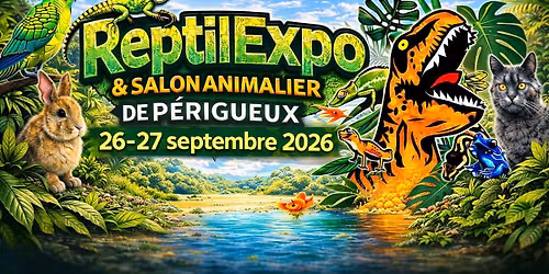 REPTILEXPO ET SALON ANIMALIER DE PERIGUEUX