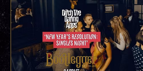 Singles Night: New Years Resolution DTDA x The Bootlegger  | CARDIFF