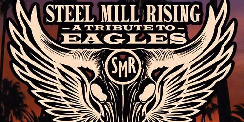 Steel Mill Rising - A Tribute to The Eagles