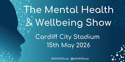 The Mental Health and Wellbeing Show 2027