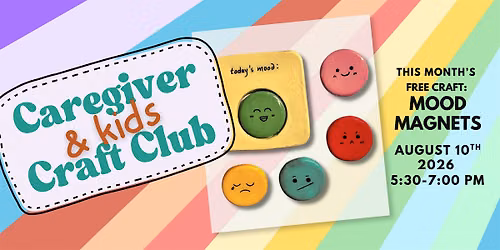 Caregiver & Kids Craft Club: Mood Magnets
