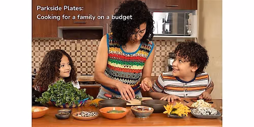 Parkside Plates: Cooking for a family on a budget
