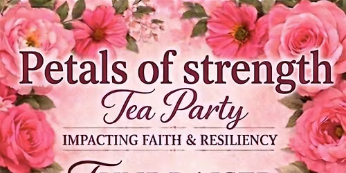 Petals of Strength Tea Party Fundraiser